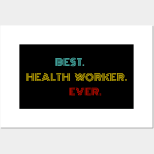 Best Health Worker Ever - Nice Birthday Gift Idea Posters and Art